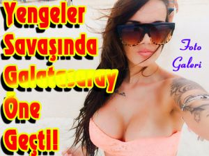 "SEKSİ YENGELER" SAVAŞINDA GALATASARAY 2-1 ÖNDE