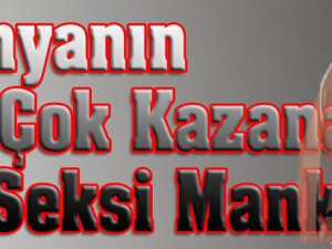 İŞTE DÜNYANIN EN ÇOK KAZANAN 10 SEKSİ MANKENİ!..