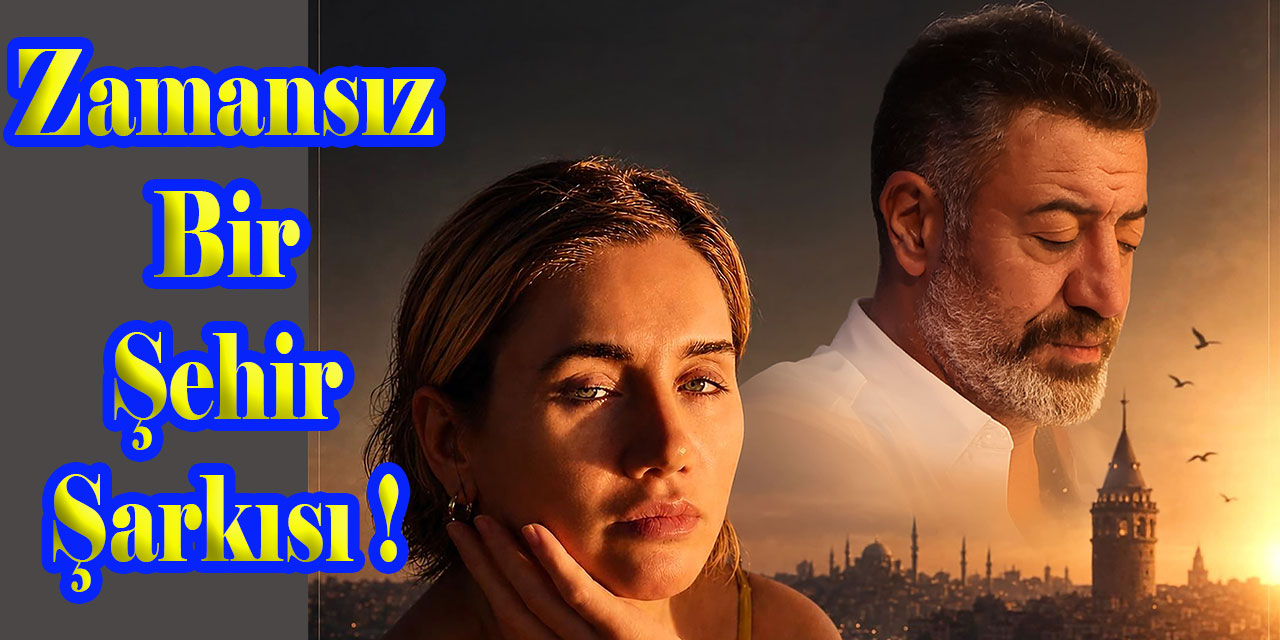 Ayla Çelik-Hakan Altun… “İSTANBUL AŞIKLARI”