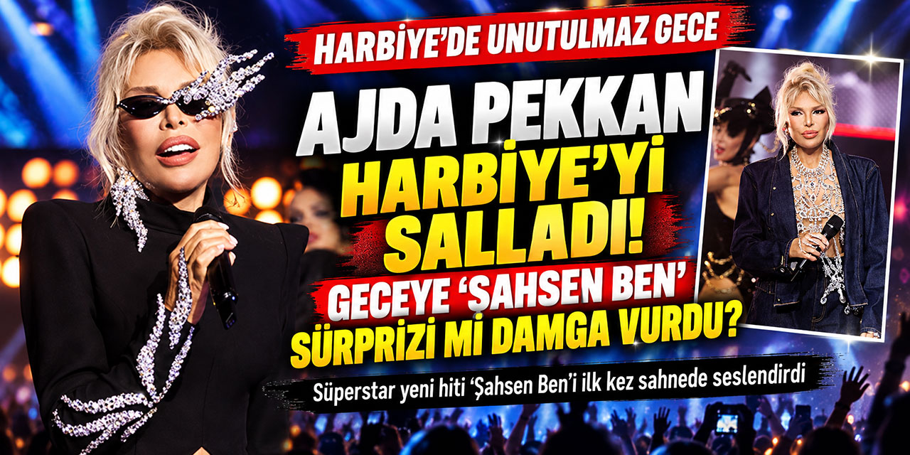 Ajda Pekkan... HARBİYE’DE DANS, NEŞE VE ALKIŞLARLA DOLU BİR GECE!