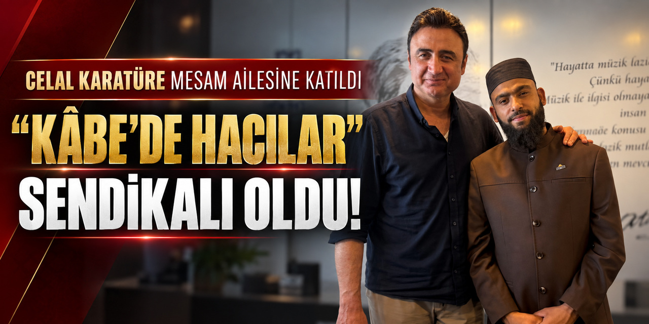 “KÂBE’DE HACILAR” MESAM’A ÜYE OLDU!