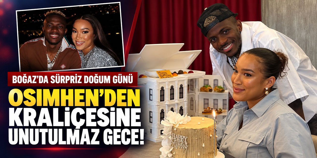Victor Osimhen… SEVGİLİSİ STEFANİE’YE BOĞAZ’DA GÖRKEMLİ KUTLAMA