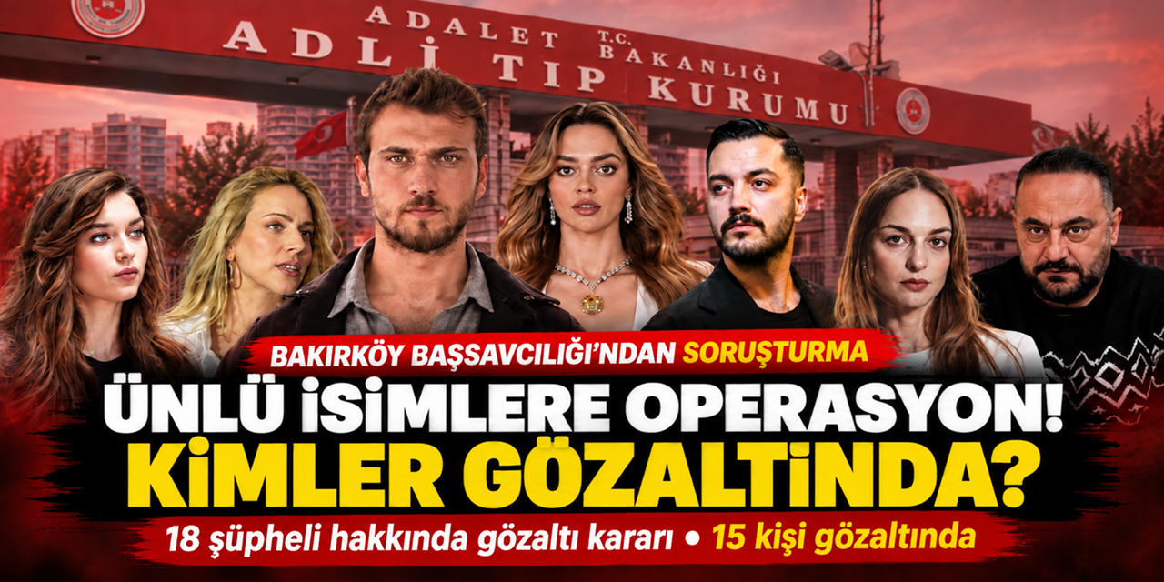 ÜNLÜ İSİMLERE ŞAFAK OPERASYONU!