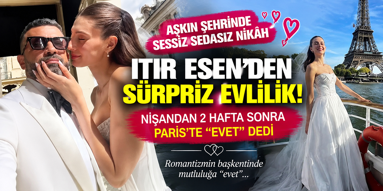 Itır Esen - Engin Aykanat... NİŞANDAN İKİ HAFTA SONRA PARİS'TE NİKÂH!