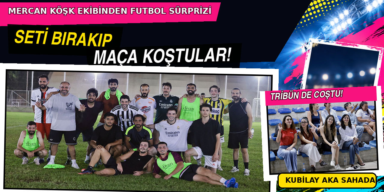 Mercan Köşk... ERKEKLERİ SAHADA, KADINLARI TRİBÜNDE!