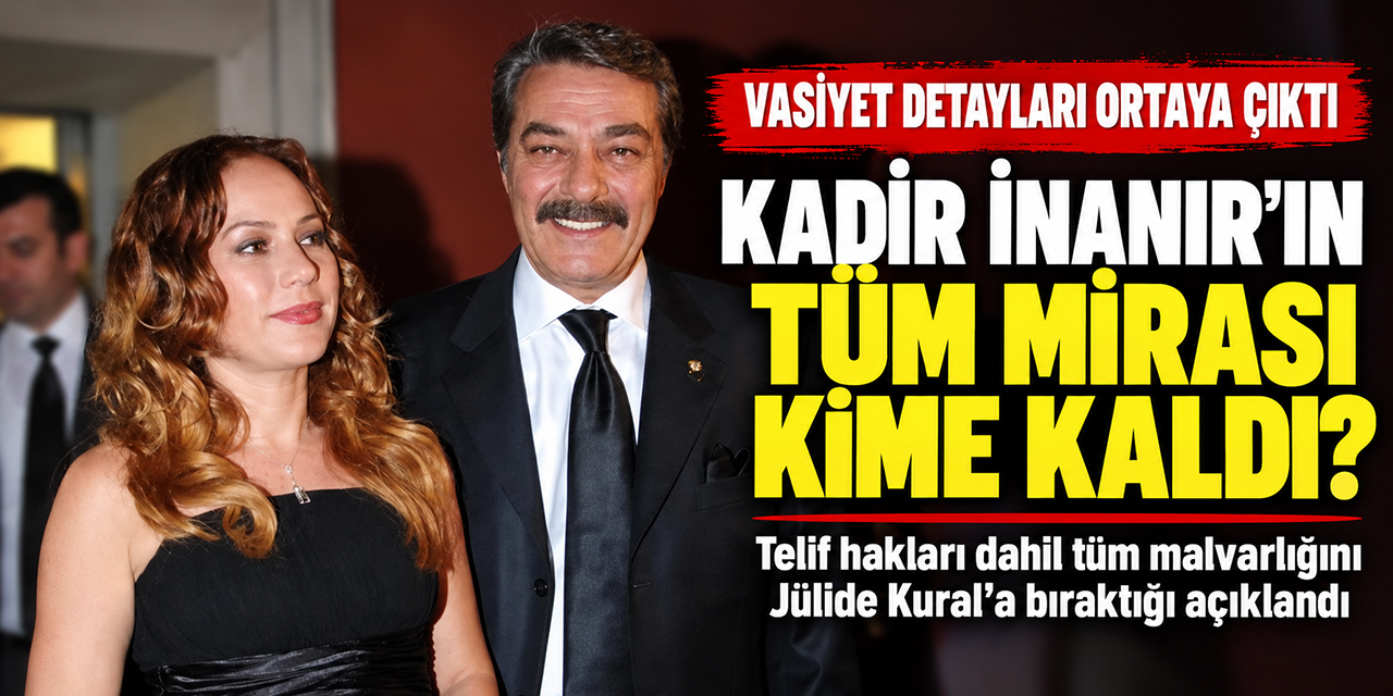 Kadir İnanır... AVUKATI VASİYETİNİ AÇIKLADI!