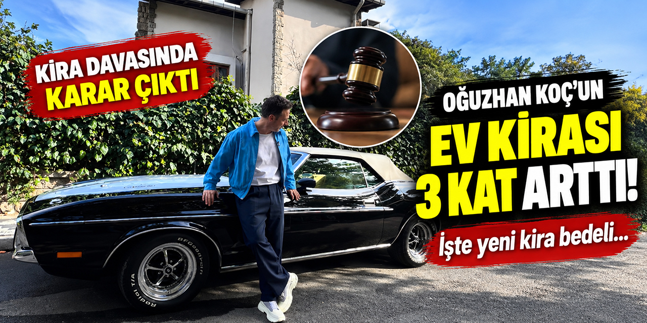 Oğuzhan Koç... KİRA TESPİT DAVASI SONUÇLANDI!