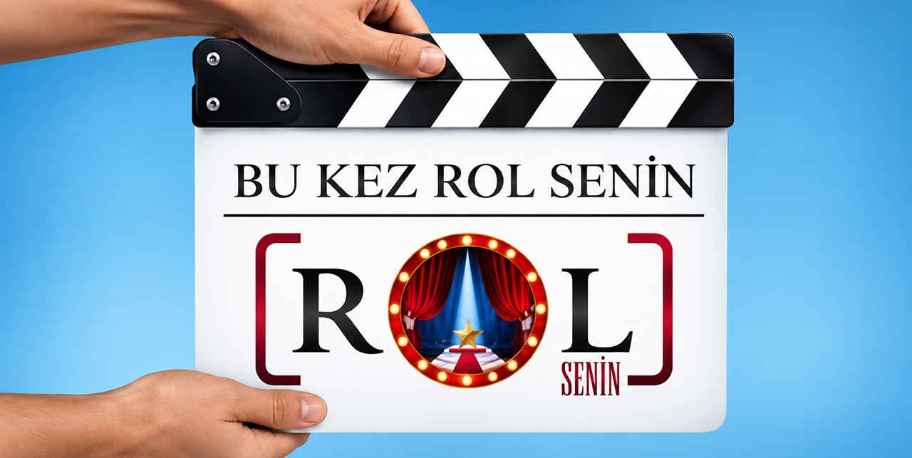 ROL SENİN, TÜRKİYE’NİN YENİ OYUNCULARINI KEŞFETMEYE HAZIRLANIYOR!