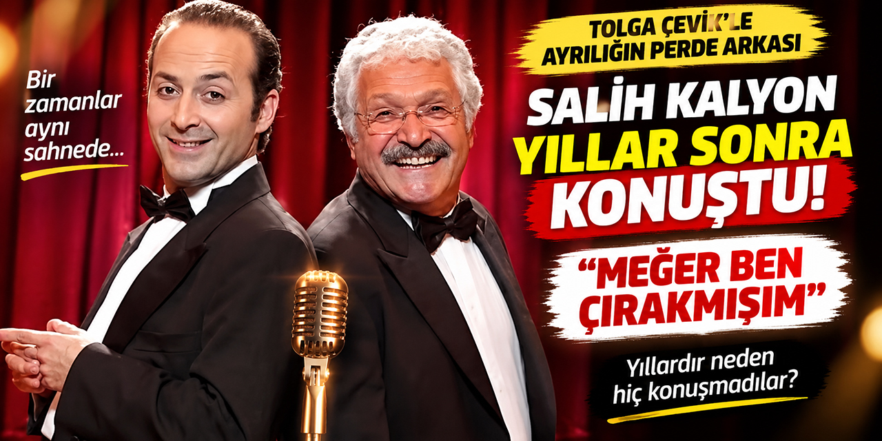Salih Kalyon - Tolga Çevik... ESKİ DEFTER YENİDEN AÇILDI; “MEĞER BEN ÇIRAKMIŞIM!”