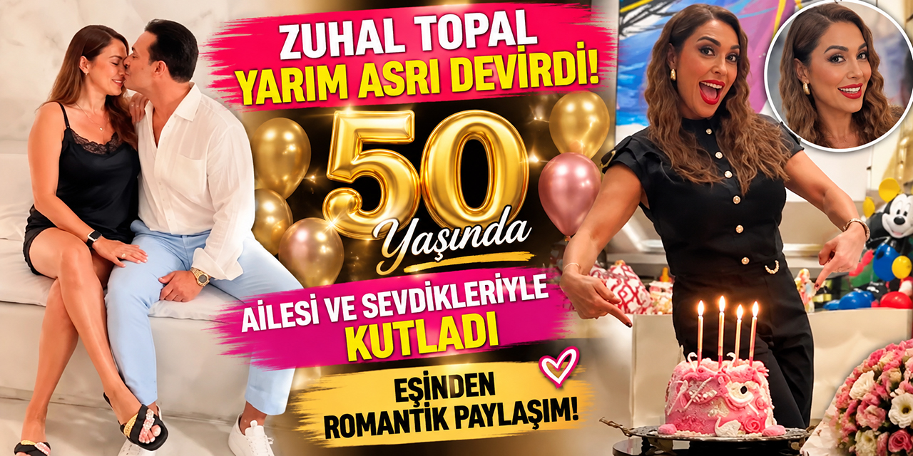 Zuhal Topal... 50. YAŞINA ROMANTİK KUTLAMA!