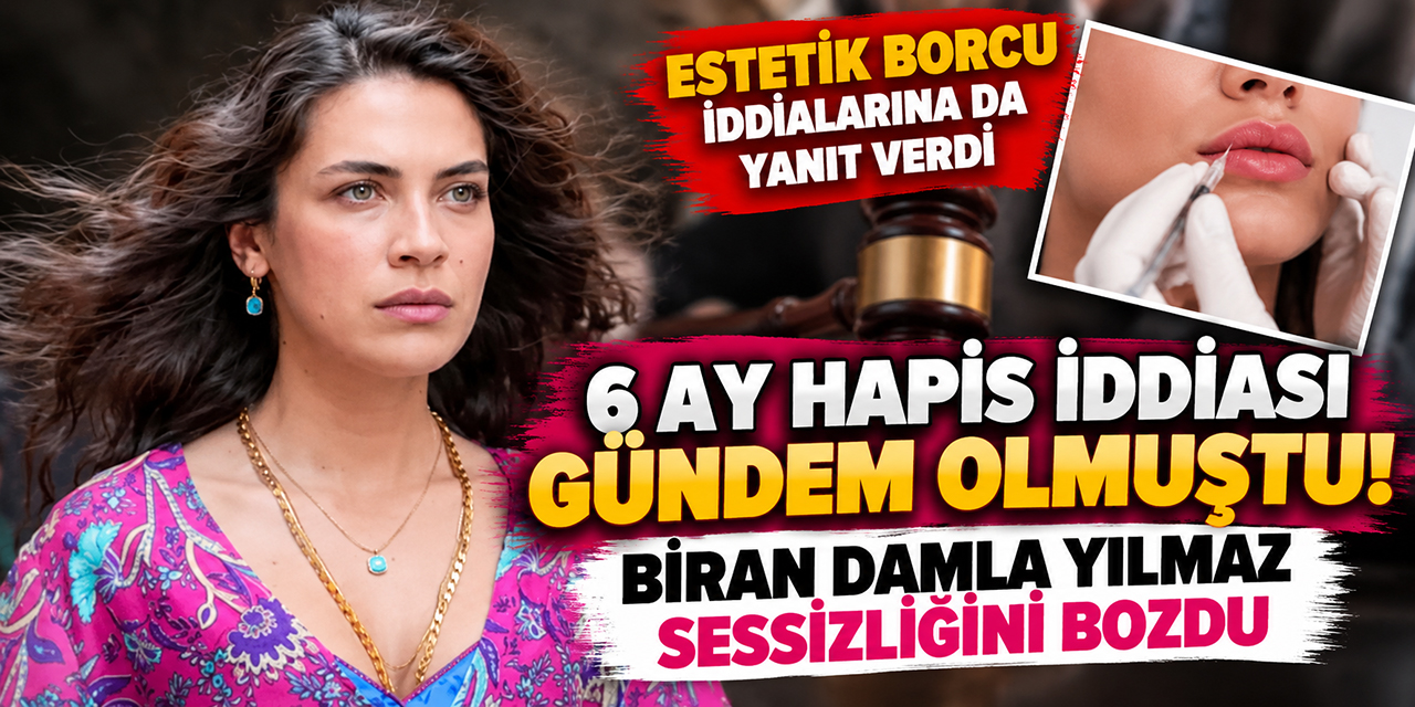 Biran Damla Yılmaz... SESSİZLİĞİNİ BOZDU; HAPİS CEZASI İDDİALARINA NE CEVAP VERDİ?