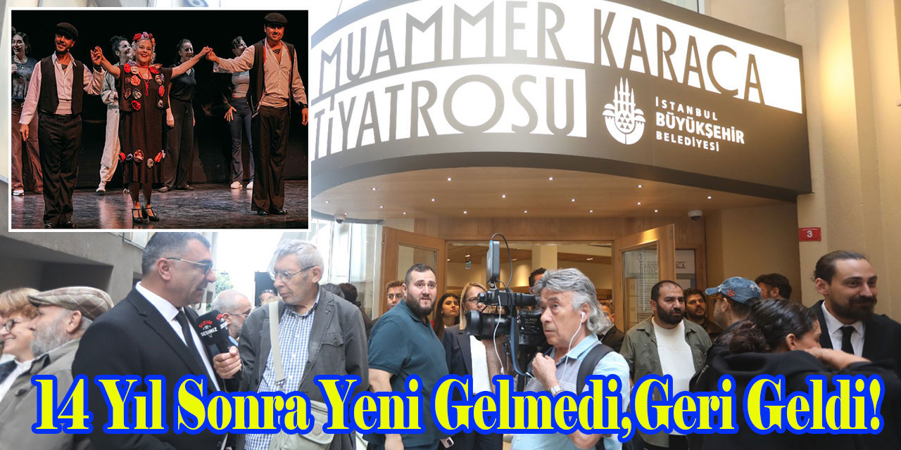 Muammer Karaca Tiyatrosu.. "İLK TEMSİL" OYUNUYLA KAPILARINI AÇTI
