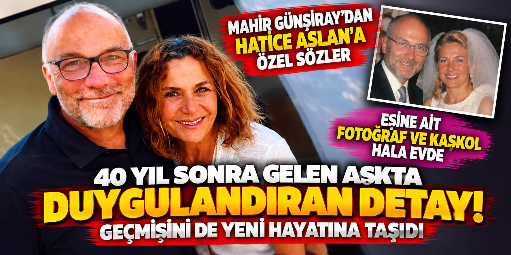 Mahir Günşiray... HATİCE ASLAN İTİRAFI; “GEÇMİŞİMLE KABUL ETTİ!“