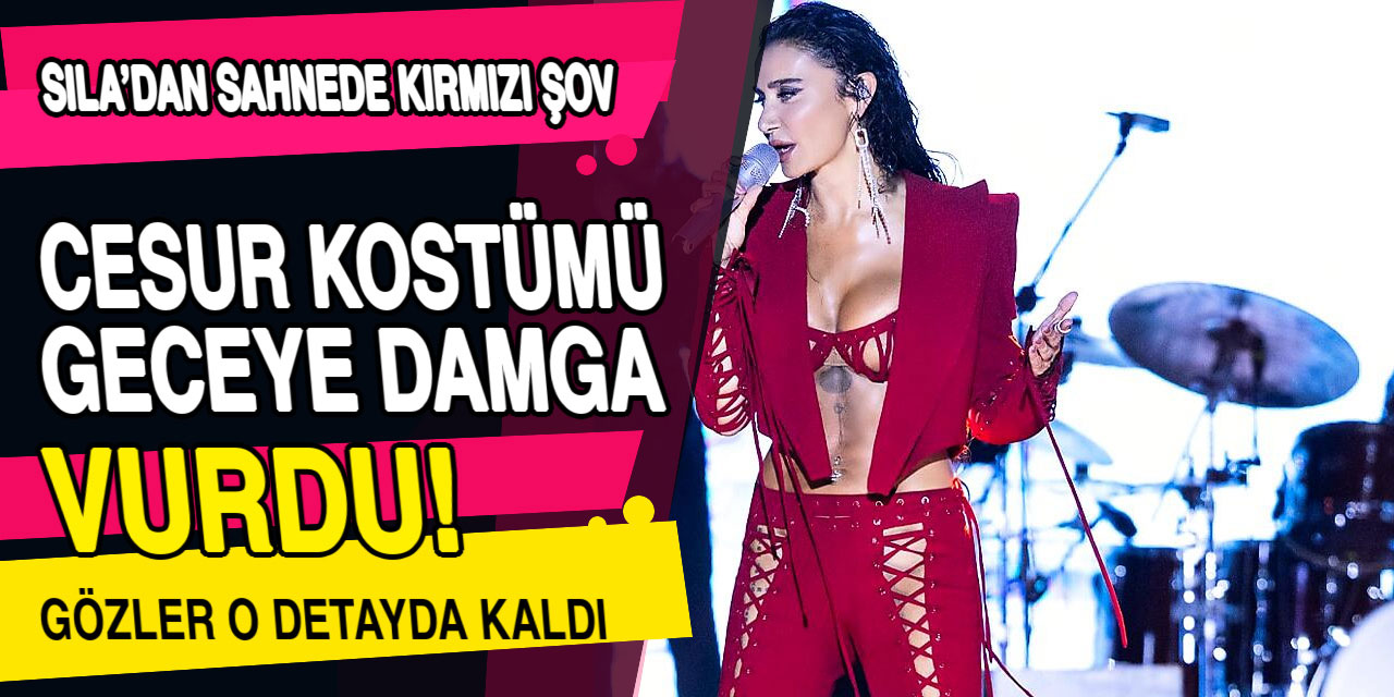 Sıla... SAHNEYE ÇIKTI GÖZLER O DETAYDA KALDI!