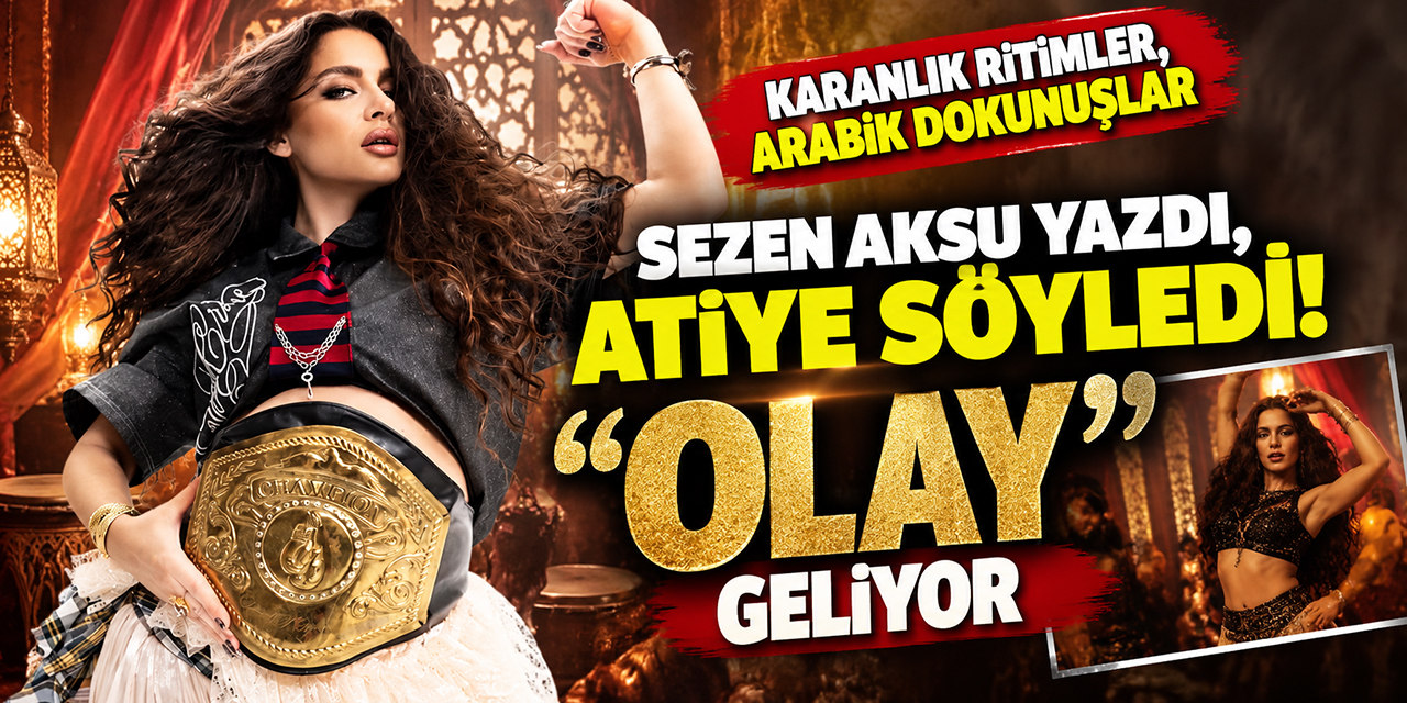 Sezen Aksu'dan Atiye'ye... DANS DUYGUSU YÜKSEK YEPYENİ BİR ŞARKI  "OLAY"