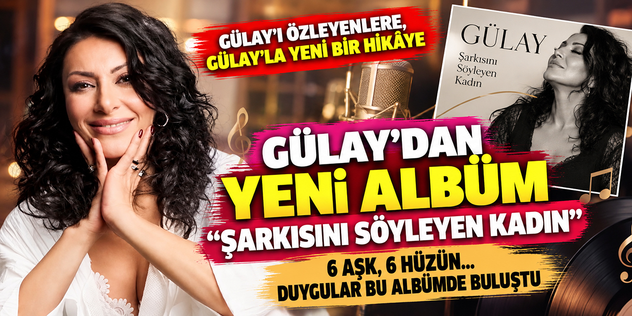 Gülay... YENİ BİR HİKÂYE! “ŞARKISINI SÖYLEYEN KADIN”