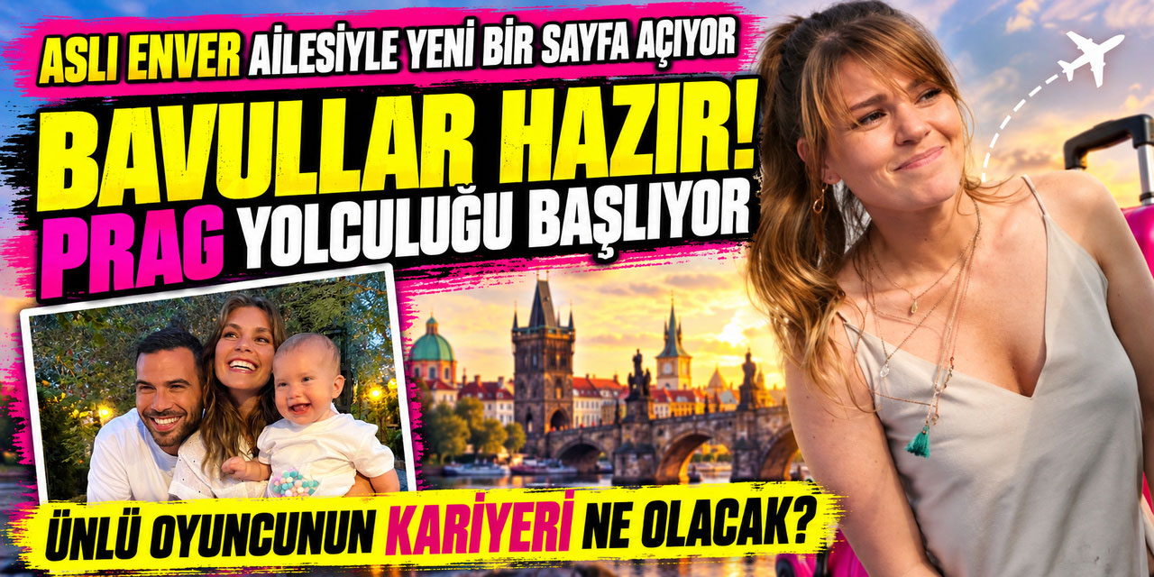 Aslı Enver... İSTANBUL’A VEDA EDİYOR? YENİ HAYATI PRAG’DA BAŞLIYOR