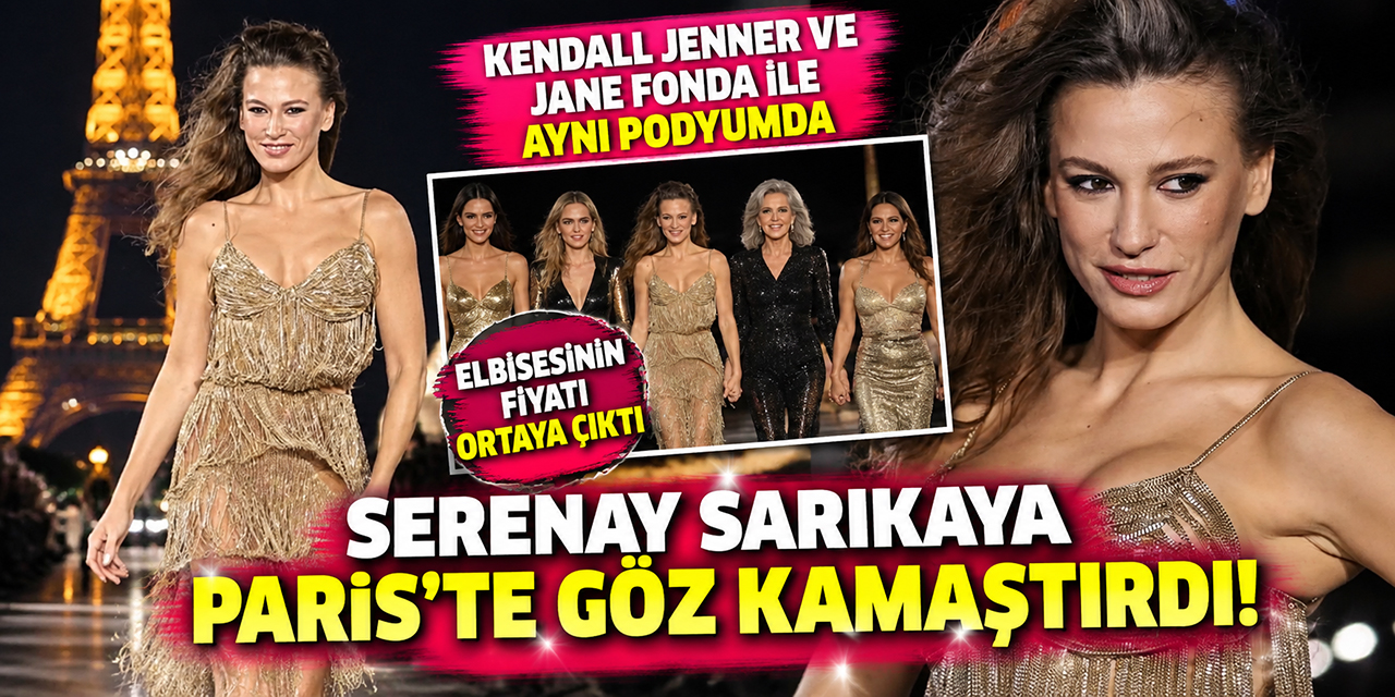 Serenay Sarıkaya... PARİS’TE GÖZ KAMAŞTIRDI; ELBİSESİNİN FİYATI ŞAŞIRTTI!