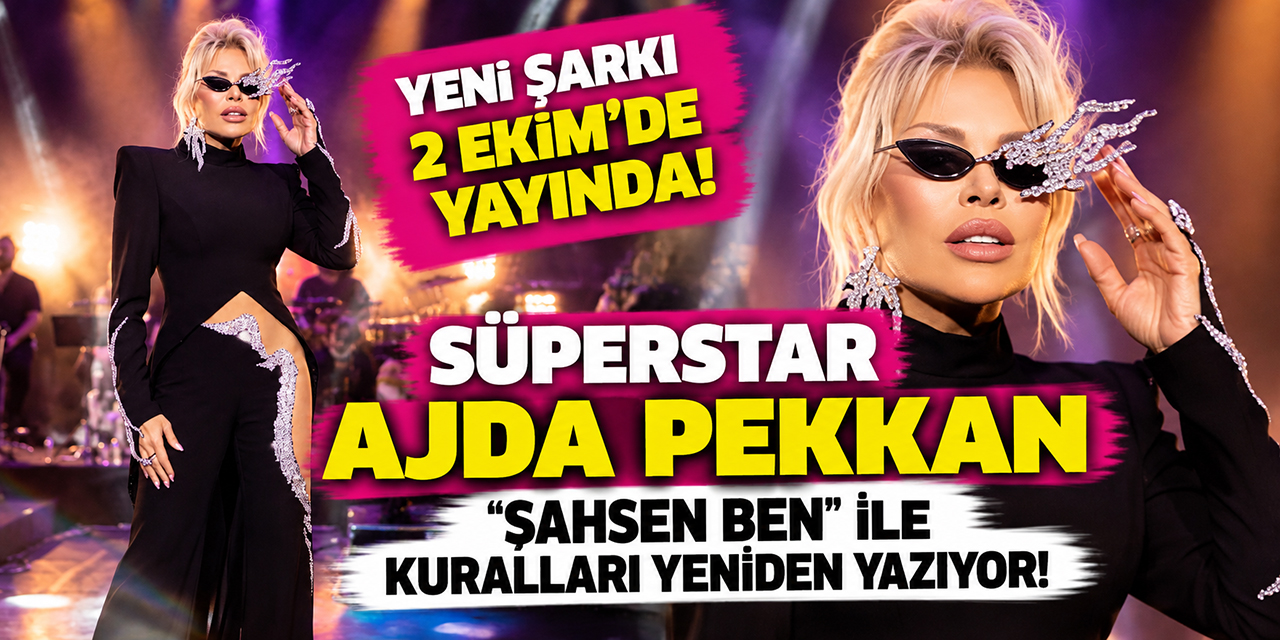 Ajda Pekkan... “ŞAHSEN BEN” İLE KURALLARI YENİDEN YAZIYOR!