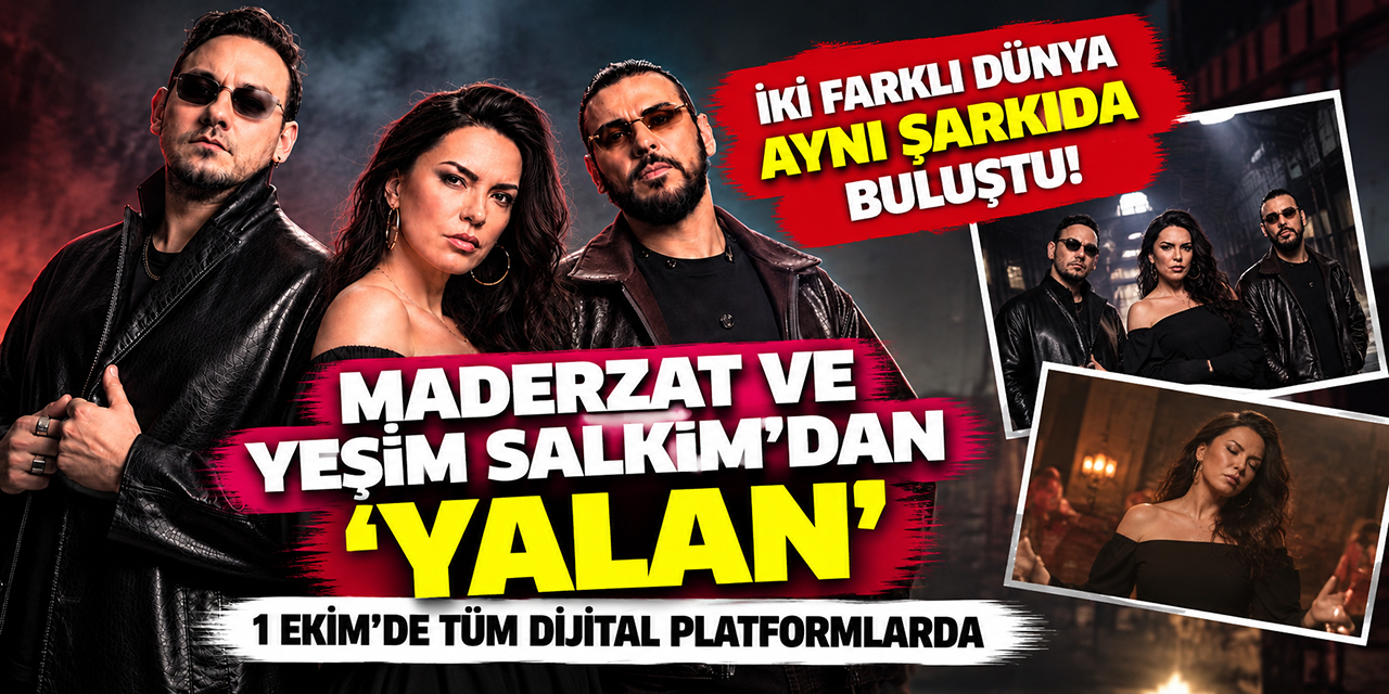 Maderzat - Yeşim Salkım... "YALAN"  İLE EZBERLERİ BOZMAYA HAZIR!