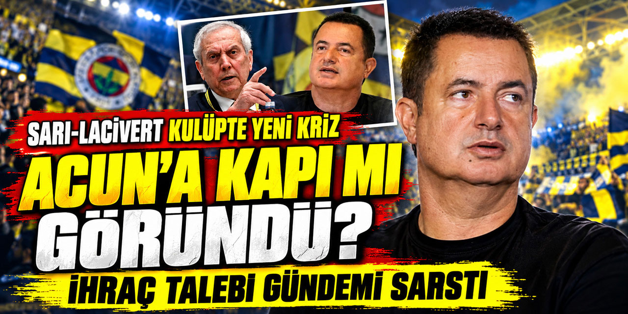 Acun Ilıcalı...FENERBAHÇE’DE ALARM ZİLLERİ: SAVUNMASI İSTENDİ