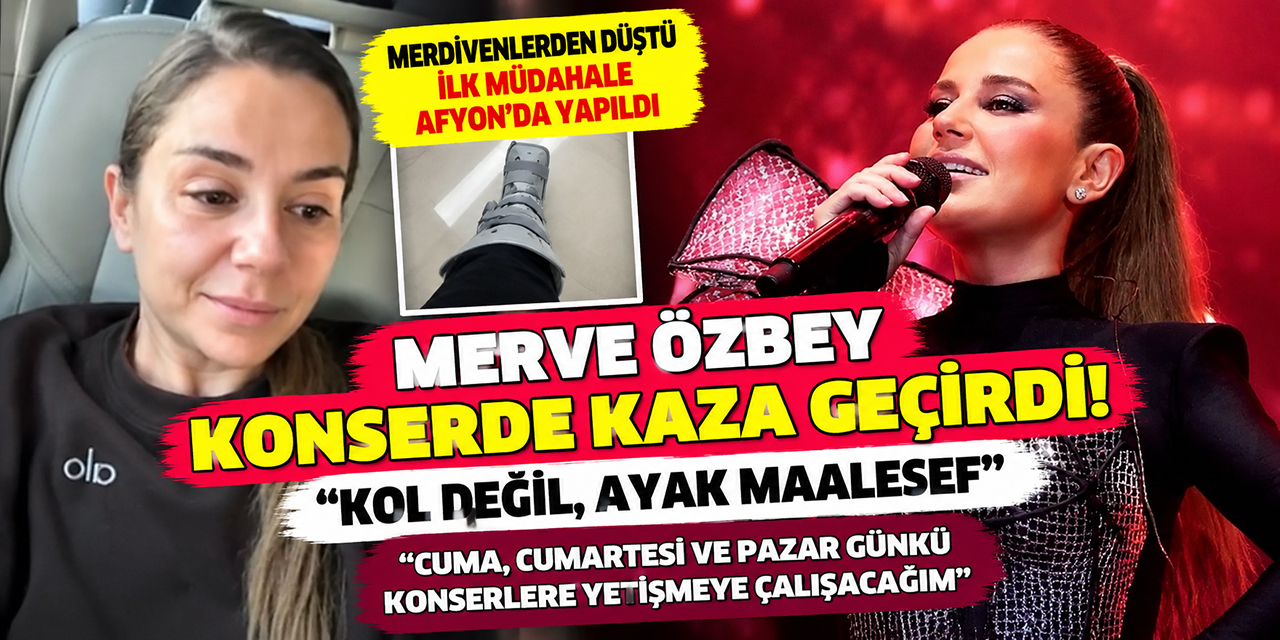 Merve Özbey... SAHNE ARASINDA TALİHSİZ KAZA; SAĞLIK DURUMUNU AÇIKLADI!