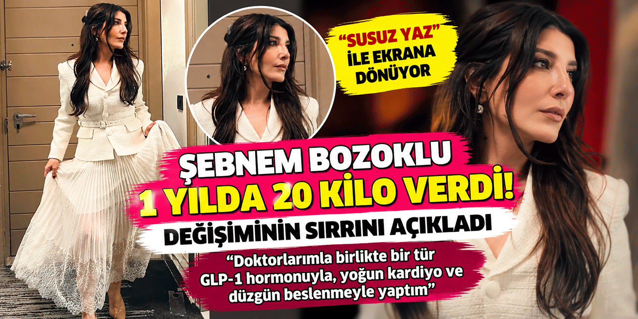 Şebnem Bozoklu... 1 YILDA 20 KİLO VERDİ; SIRRINI AÇIKLADI!