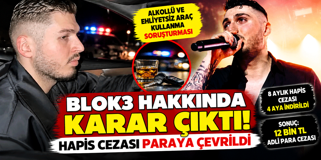 Blok3... EHLİYETSİZ YAKALANMIŞTI; 8 AY HAPİSLE BAŞLADI, 12 BİN TL CEZAYLA BİTTİ!