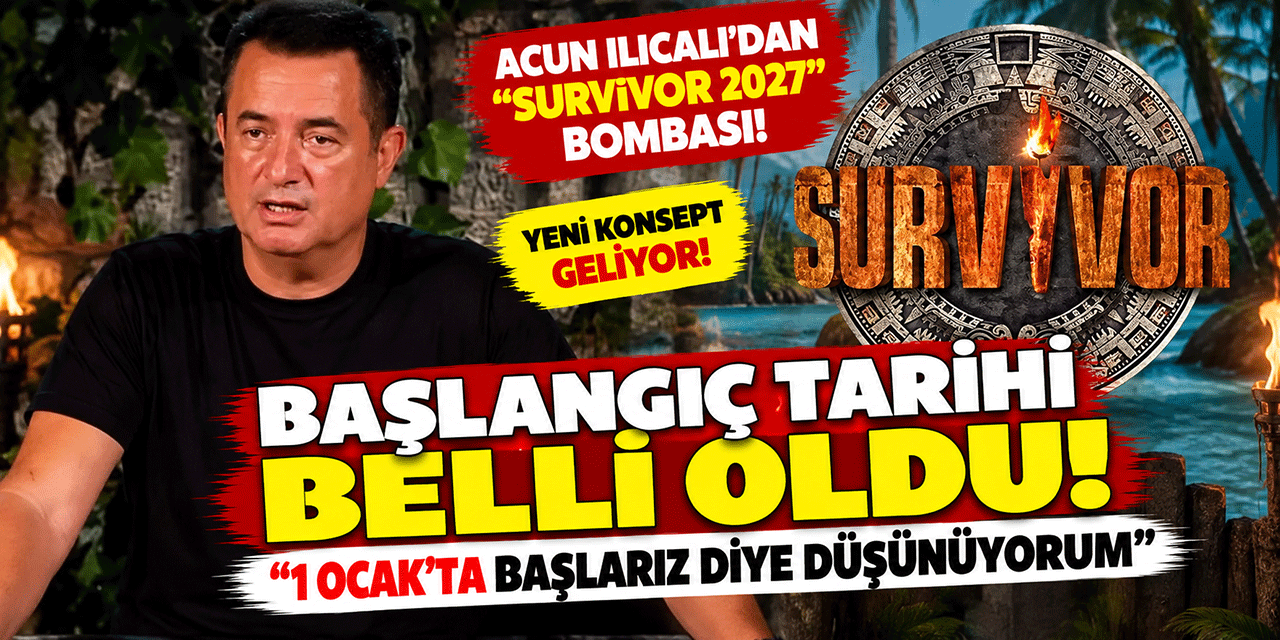 Acun Ilıcalı... “SURVIVOR” BOMBASI; “BİRKAÇ GÜNE AÇIKLAYACAĞIZ!”