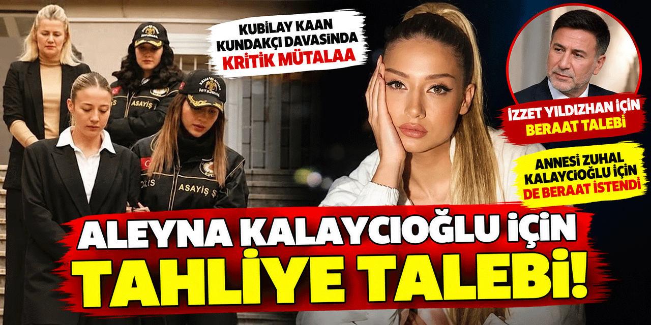Aleyna Kalaycıoğlu... TAHLİYE TALEBİ!