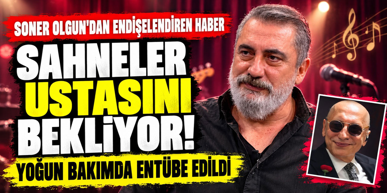 Soner Olgun... YOĞUN BAKIMDA YAŞAM MÜCADELESİ!