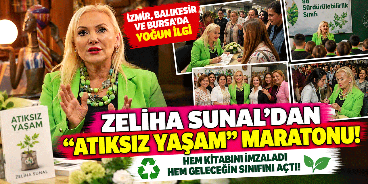 Zeliha Sunal... ÜÇ ŞEHİRDE “ATIKSIZ YAŞAM” MARATONU!