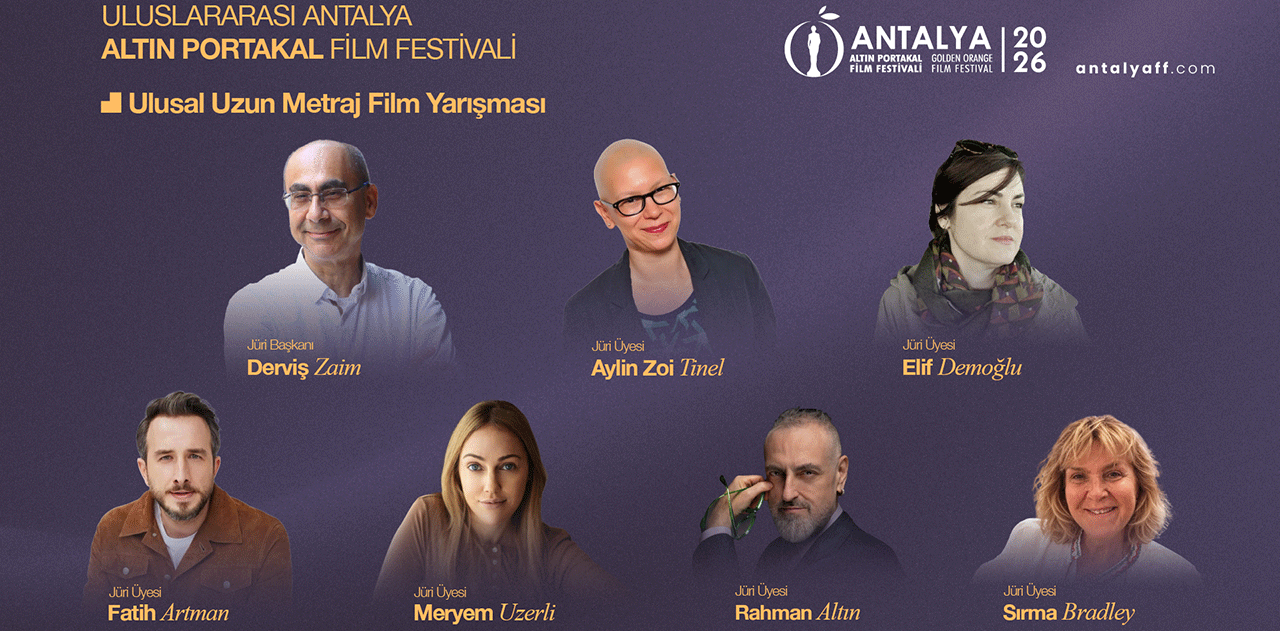 63. Uluslararası Antalya Altın Portakal Film Festivali... ULUSAL FİLM JÜRİSİ BELLİ OLDU!