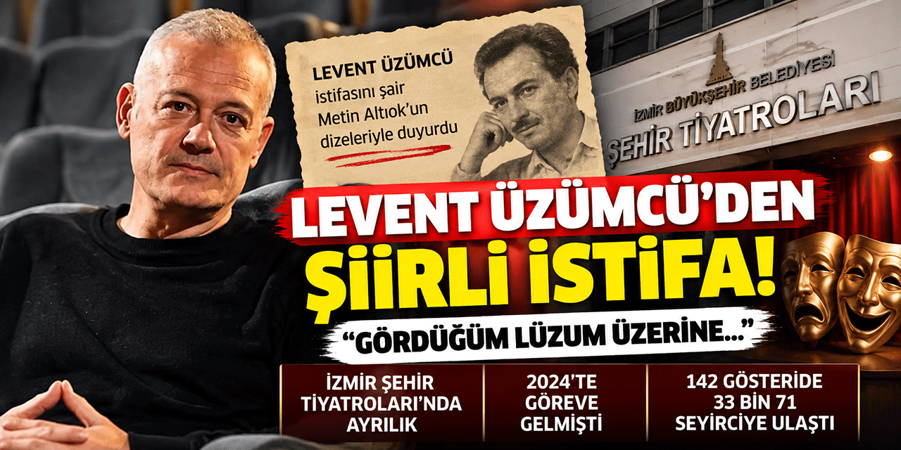 Levent Üzümcü... ŞİİRLİ İSTİFA!