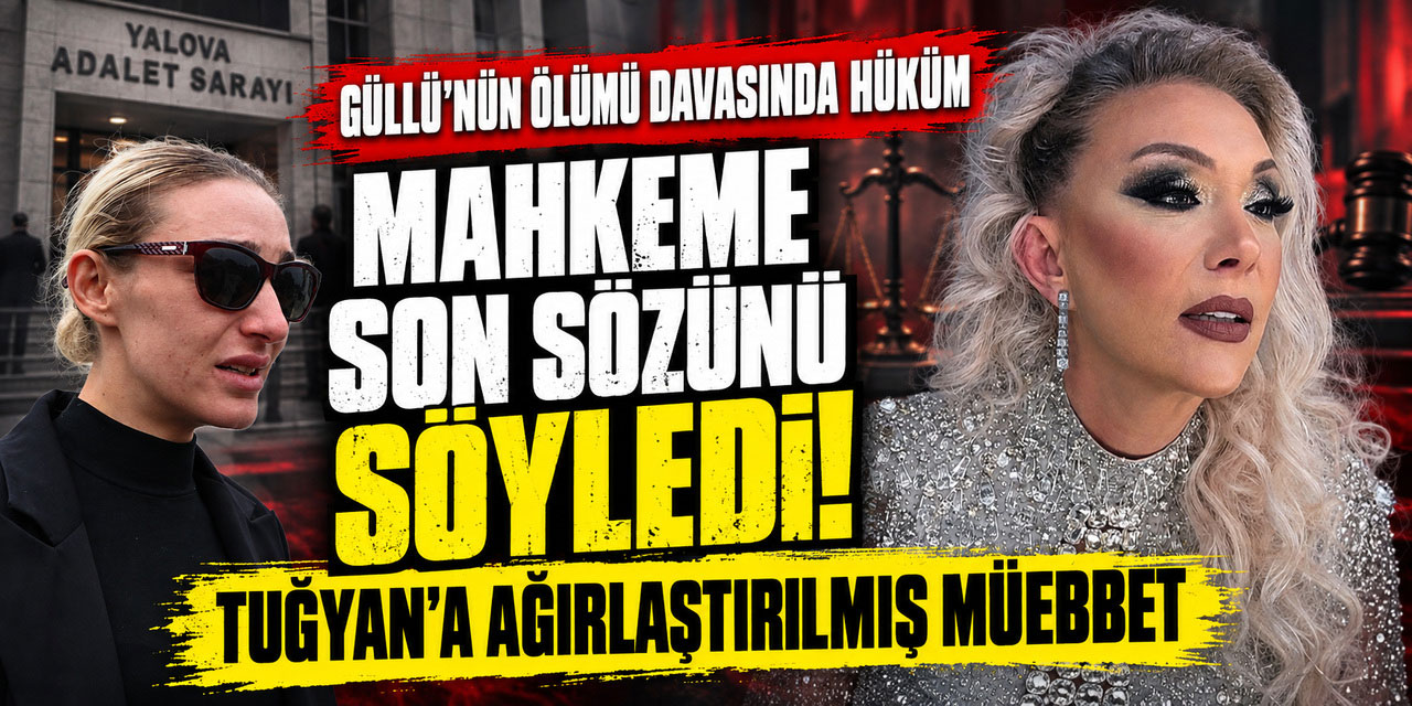 MAHKEME GÜLLÜ DOSYASINDA KARARINI VERDİ: SALONDA GÖZYAŞLARI