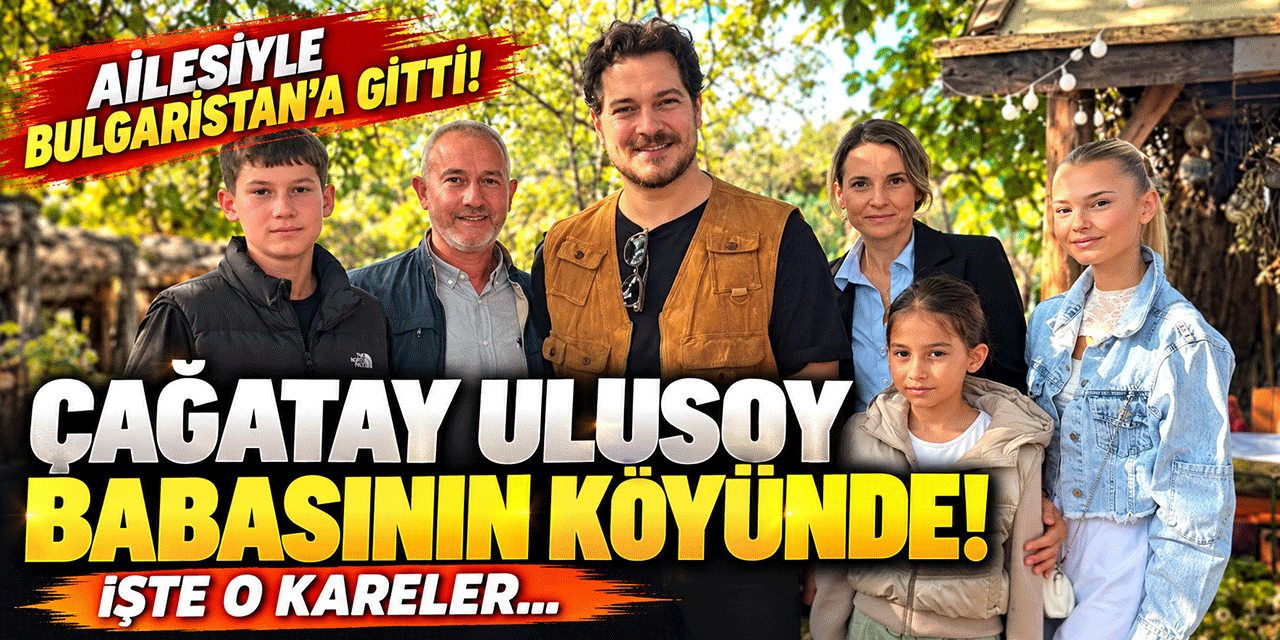 Çağatay Ulusoy... BABASININ KÖYÜNE GİTTİ; GÖRENLER FOTOĞRAF ÇEKTİRMEK İÇİN YARIŞTI!