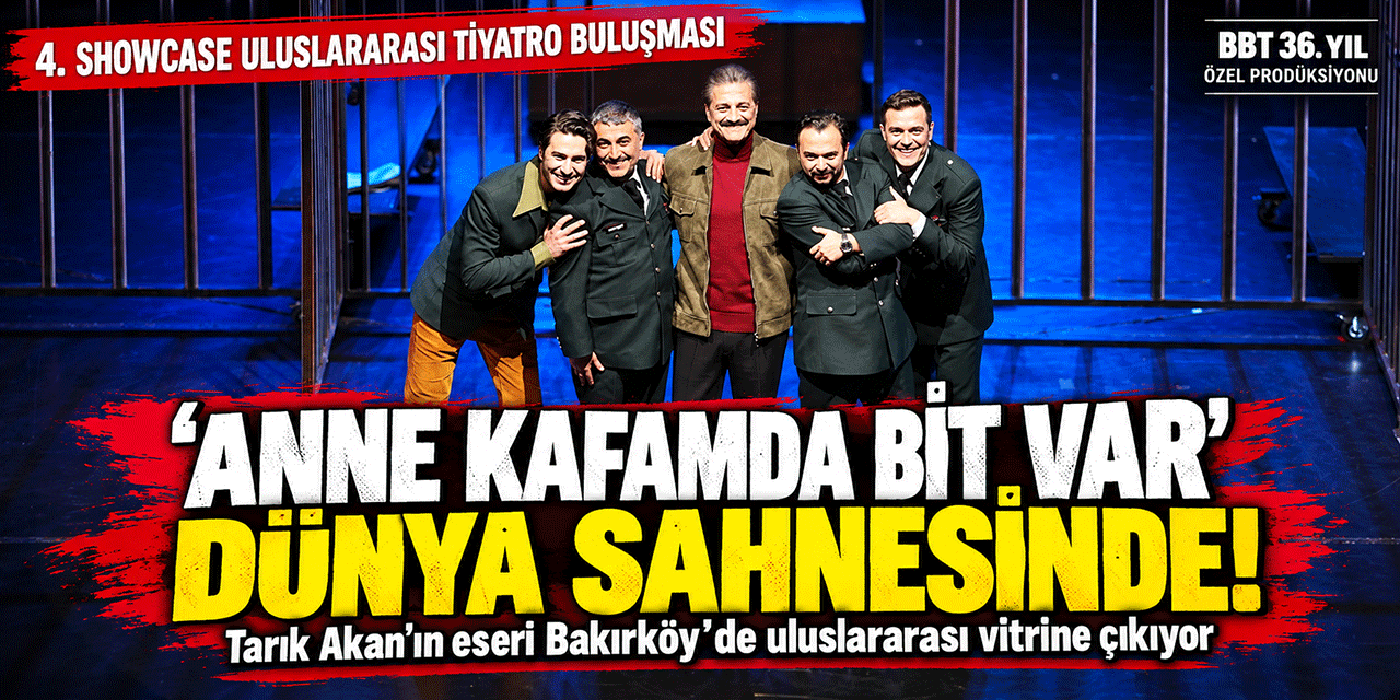 Bakırköy Belediye Tiyatroları... TARIK AKAN’IN ANISINA DEV PRODÜKSİYON!