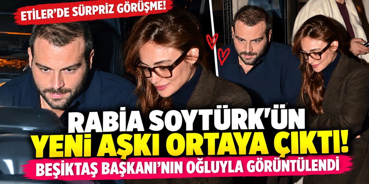 Rabia Soytürk - Serhan Adalı... BİRLİKTE GÖRÜNTÜLENDİLER; İNKAR ETMEDİLER!