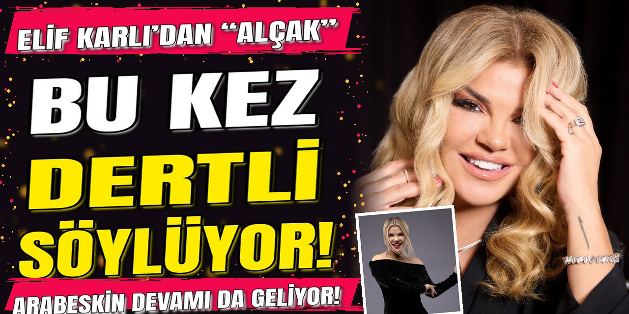 Elif Karlı… ARABESK İSTEDİLER, O DA DÜĞMEYE BASTİ!