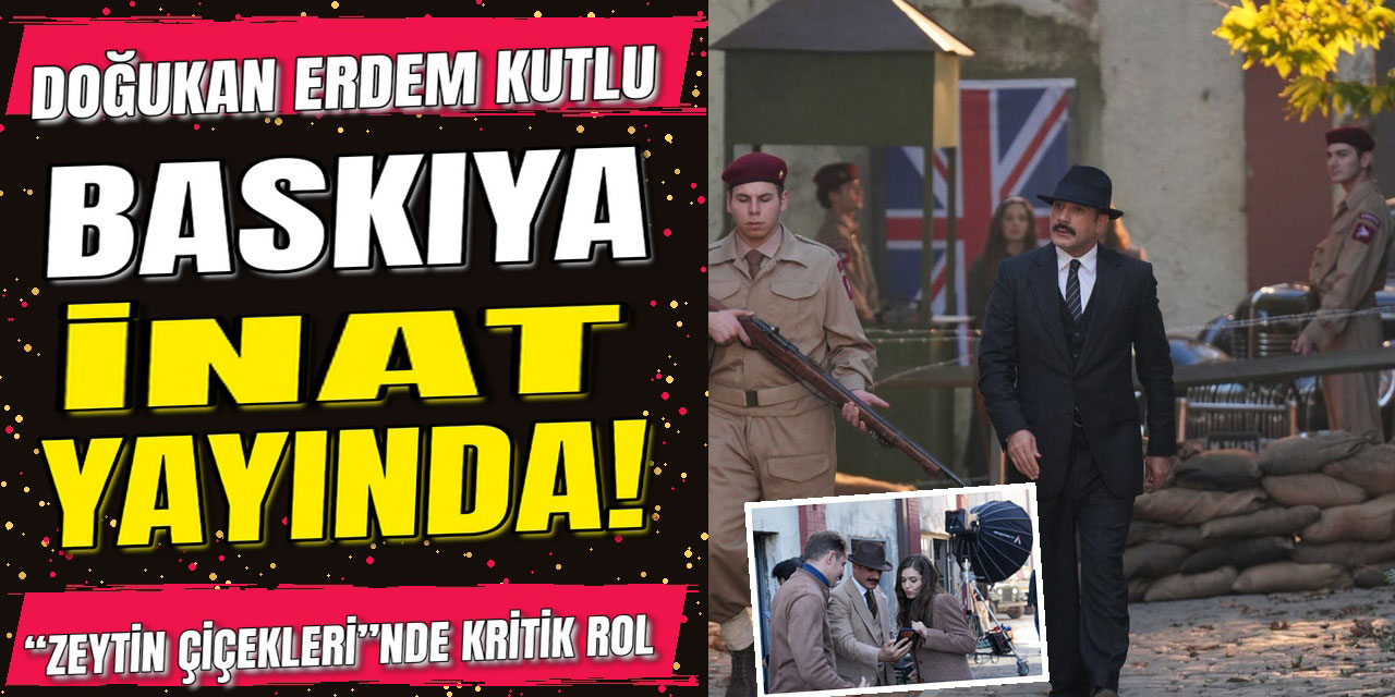 Doğukan Erdem Kutlu… “ZEYTİN ÇİÇEKLERİ”NDE BASKIYA KARŞI YAYIN