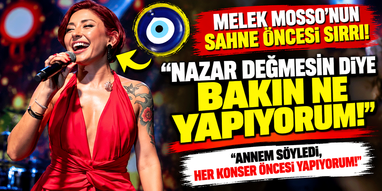 Melek Mosso... NAZARDAN KORUNMA YÖNTEMİ ŞAŞIRTTI!