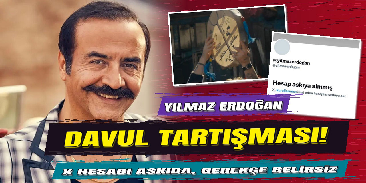 Yılmaz Erdoğan… DİZİSİNDE DAVUL TARTIŞMASI! X HESABI ASKIYA ALINDI
