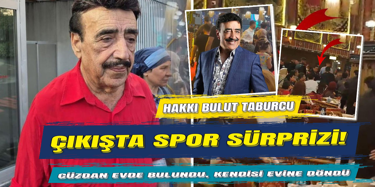 Hakkı Bulut… TABURCU OLDU! CÜZDAN YÜZÜNDEN HASTANELİK OLMUŞ!