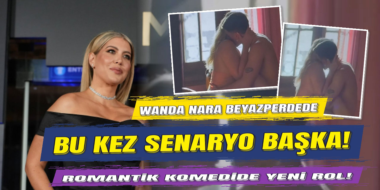 Wanda Nara… BEYAZPERDEYE GÖZ KIRPTI! EROTİK SAHNELERİ GÜNDEMDE