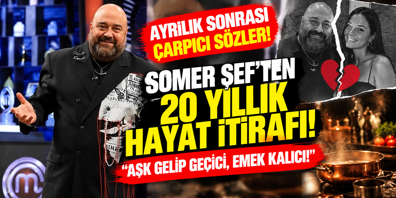 Somer Sivrioğlu... AYRILIK SESSİZLİĞİNİ BOZDU; "AŞK GELİP GEÇİCİ, EMEK KALICI!"