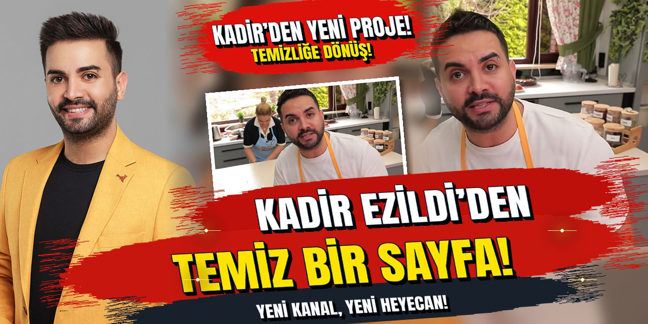 Kadir Ezildi… PROGRAMI YAYINDAN KALDIRILINCA  TEMİZLİK HAMLESİ GELDİ!