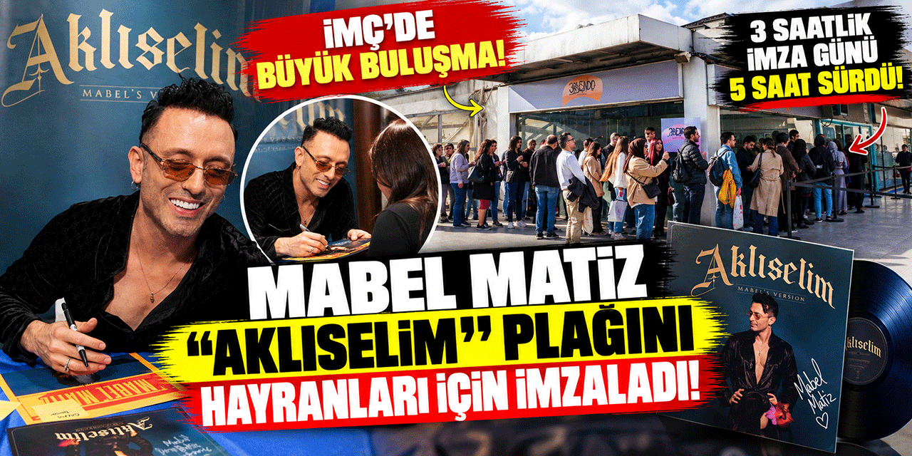 Mabel Matiz... “AKLISELİM” PLAĞINI  HAYRANLARI İÇİN İMZALADI!