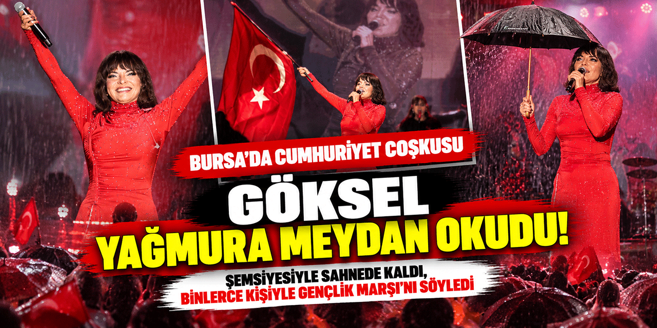 Göksel... YAĞMUR ALTINDA CUMHURİYET COŞKUSU!