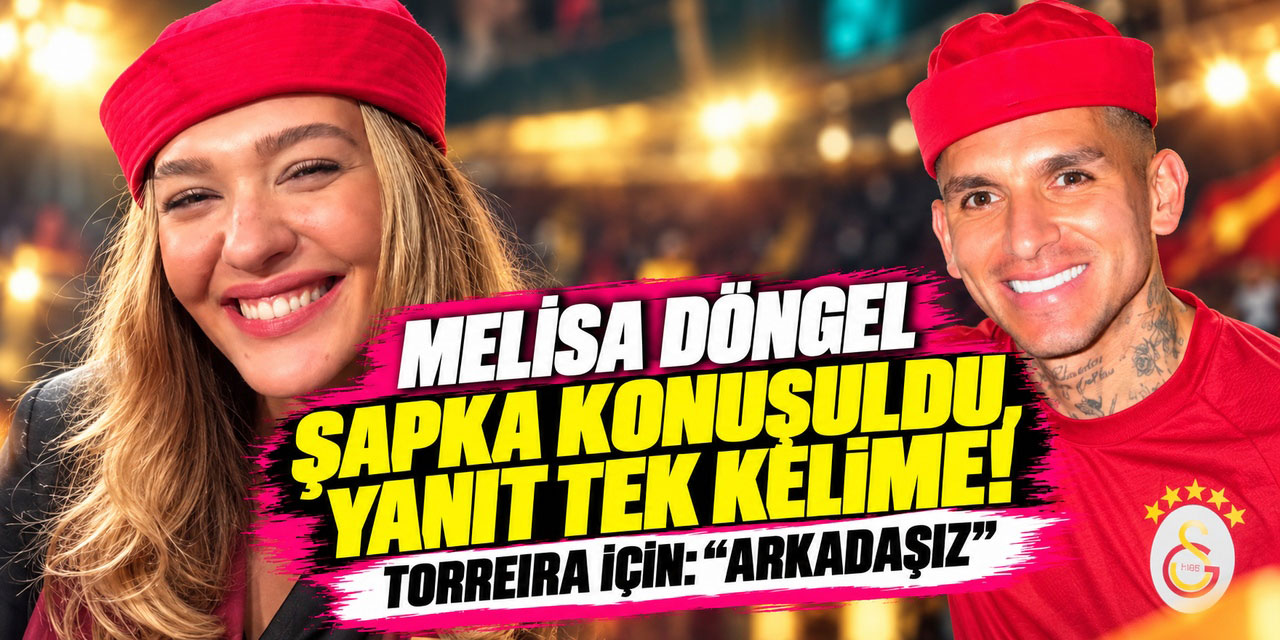 Melisa Döngel… TORREİRA İLE AŞK İDDİALARINA YANIT
