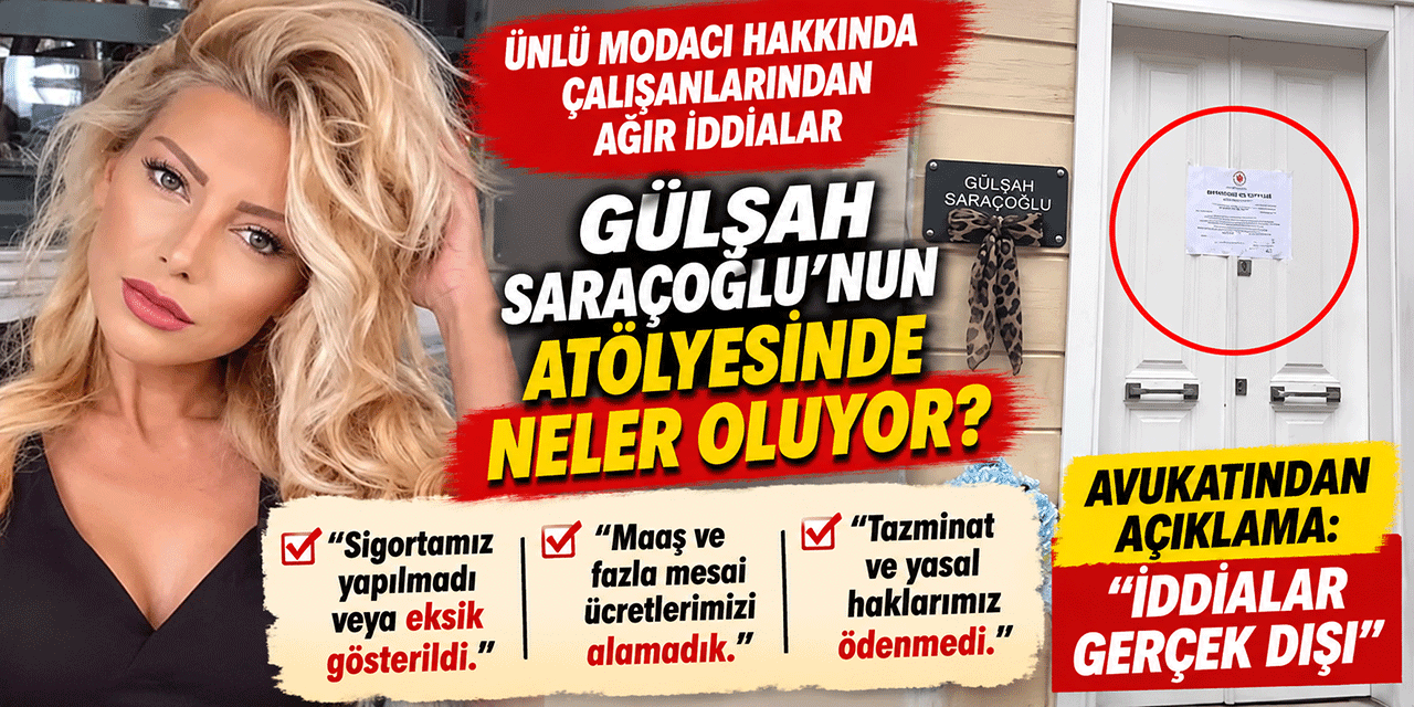 Gülşah Saraçoğlu... ESKİ ÇALIŞANLARDAN SGK'YA ŞİKÂYET; AVUKATINDAN AÇIKLAMA GELDİ!